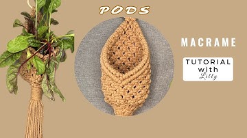 Macrame Pods | Plant Hanger | Easy Tutorial
