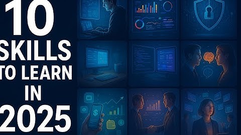 10 Skills That Will Make You Successful in 2025