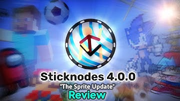 Sticknodes 4.0.0 "The sprite update" Review ✅