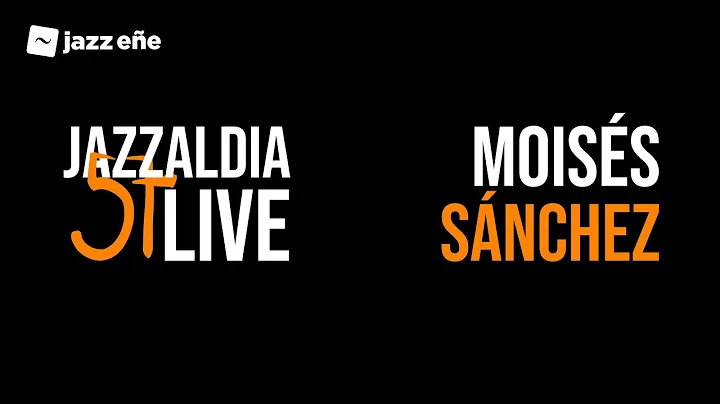 57 JAZZALDIA: MOISS SNCHEZ - LIVE 57 JAZZALDIA - 2022/07/23