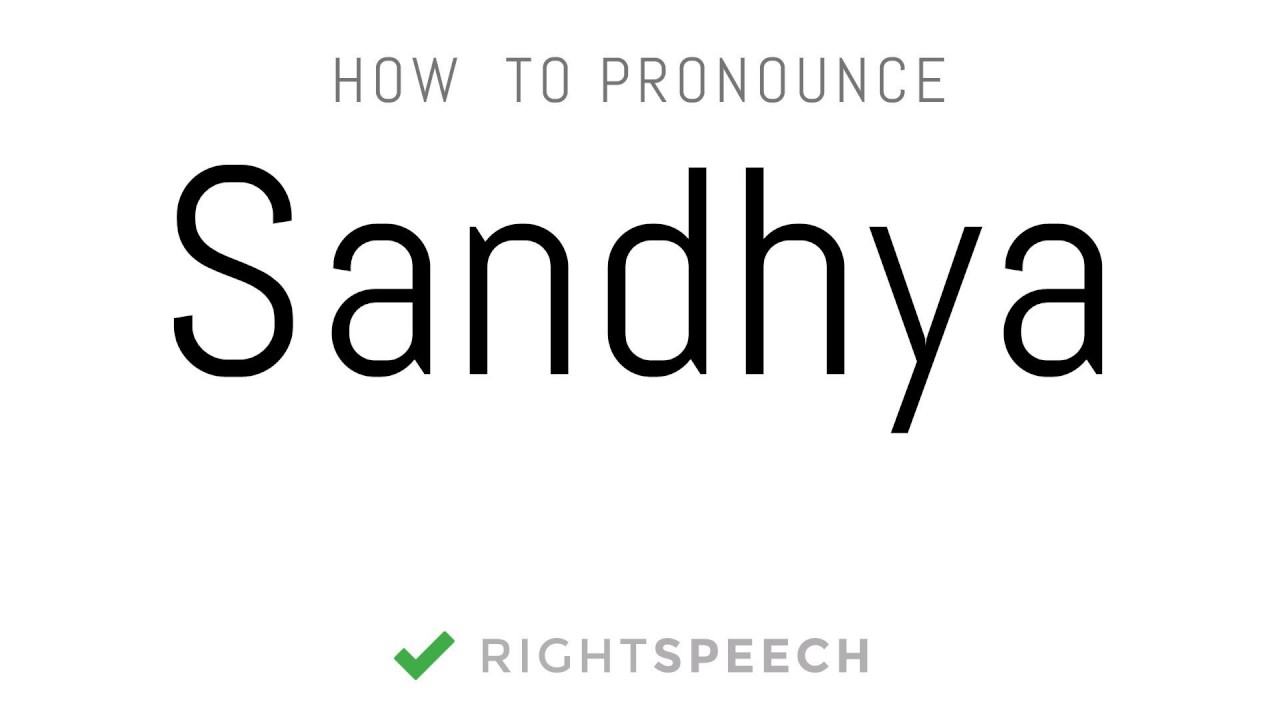 Sandhya - How to pronounce Sandhya - Indian Girl Name