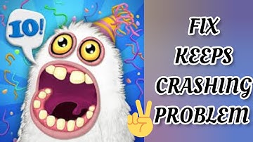 Fix My Singing Monsters App Keeps Crashing Problem|| TECH SOLUTIONS BAR