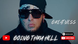 Going Thru Hell - Greatness \\