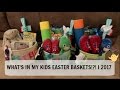 WHAT'S IN MY KIDS EASTER BASKETS!?! I 2017