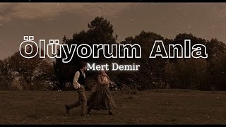 Mert Demir - Ölüyorum Anla
