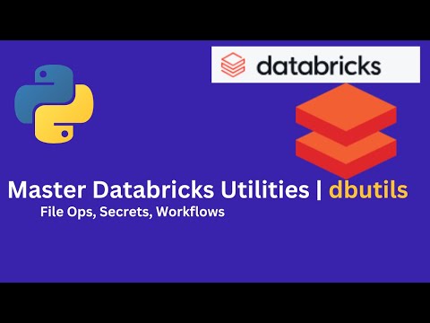 5| How to use Databricks Utilities | dbutils | Simplifying File Operations | Workflow Automation