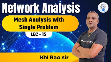Mesh Analysis with Single Problem | Network Analysis | GATE & ESE | KN Rao
