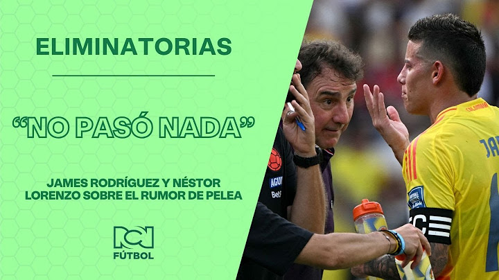 Néstor Lorenzo y James Rodríguez aclaran rumor sobre conflicto en el vestuario | Eliminatorias 2026