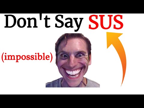 Don't Say SUS While Watching This Video...(Impossible)!