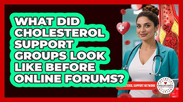 What Did Cholesterol Support Groups Look Like Before Online Forums? - Cholesterol Support Network