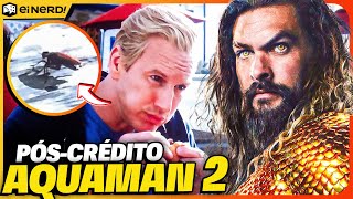 A PIOR CENA PÓS-CRÉDITO DA HISTÓRIA? Aquaman 2: o Reino Perdido [Pós-Crédito EXPLICADO]