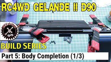 RC4WD Gelande II D90 Build Series - Part 5a - Body Completion (1/3)