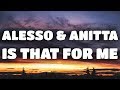 Alesso & Anitta – Is That For Me (Lyrics / Lyric Video)