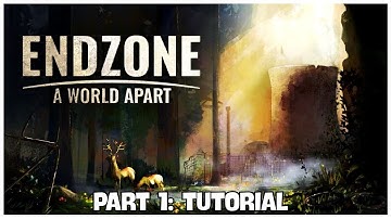 Endzone: A World Apart | Complete Edition 100% Walkthrough Part 1: All Tutorials