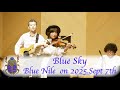 [Blue Sky] Blue Nile performance from the concert on 2025.Sept 7th 2025年9月7日コンサートより