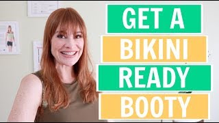 Get A Bikini Ready Booty