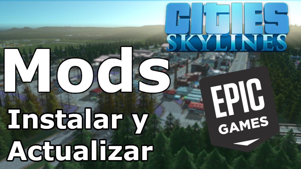 Cómo instalar y actualizar Mods de Cities Skylines de EPIC Games - YouTube