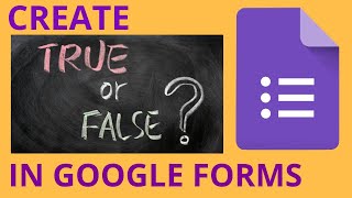 How to create True or False in Google Forms