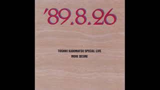 Toshiki Kadomatsu 角松敏生 - Special Live'89.8.26~MORE DESIRE~ (1989) Full Album
