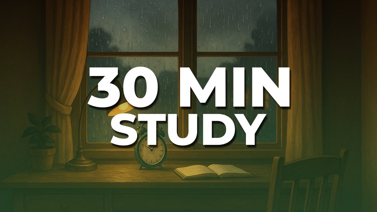 30-Minute Focus Study • Rain Ambience & Soft Ambient Study Atmosphere