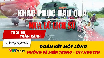 Thời sự toàn cảnh tối 25/11: Đoàn kết một lòng hướng về miền Trung - Tây Nguyên | VTV24