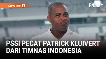 Patrick Kluivert Resmi Dipecat PSSI dari Timnas Indonesia | Liputan6