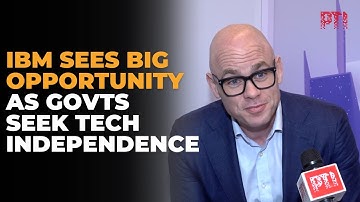 Govts, businesses eye tech independence amid disruptions, creating major opportunity for IBM
