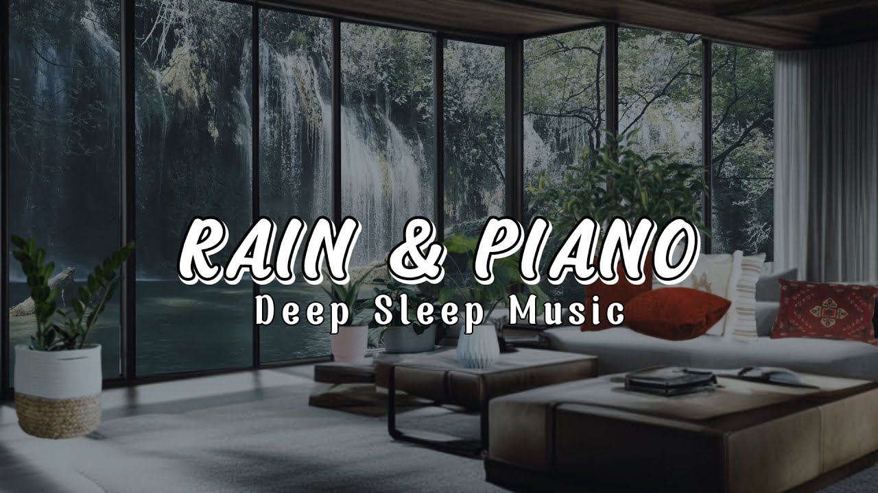 Relaxing Music for Deep Sleep - Stress Relief - Rain Sounds & Piano ...