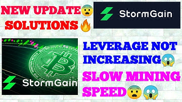 stormgain leverage problem | how to increase mining speed in stormgain | stormgain leverage |