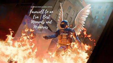CS:GO - Farewell to an Era | Best Moments and Memories 🕊️