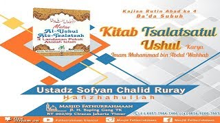 Ustadz Sofyan Chalid Ruray  Kitab Ushul Tsalatsah
