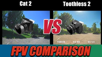 FPV Camera Comparison - Foxeer Cat 2 Starlight VS Foxeer Toothless 2 Best All Around FPV Camera?