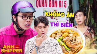 Chủ Quán Bún HÁCH DỊCH, Bỏ Lại ĐỒ ĂN THỪA Cho Khách | Tuyển Tập Chửi Khách | Anh Shipper