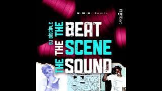 DJ Disciple_The Beat, The Scene, The Sound (N.W.N Remix) #House