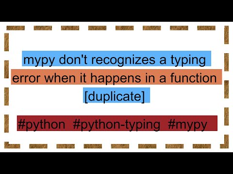 mypy don't recognizes a typing error when it happens in a function [duplicate]