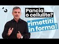 Pancia o Cellulite? Come rimettersi in forma davvero | Filippo Ongaro