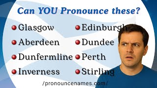 How to Pronounce Scottish Cities Correctly | Glasgow, Edinburgh, Dundee, Aberdeen & More!