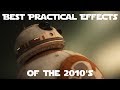 Top 10 Best Practical Effects from this Decade