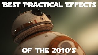 Top 10 Best Practical Effects from this Decade