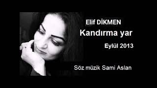 Elif Dikmen; Kandırma Yar Resimi