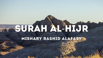 [NO ADS] Surah Al-Hijr 015 - سورة الحجر "The Rocky Tract" | Mishary Rashid Alafasy | Audio only