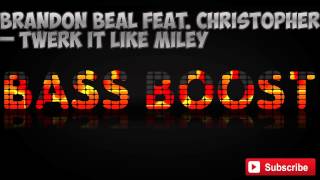 Brandon Beal - Twerk It Like Miley (Bass Boosted)