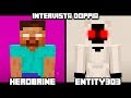 INTERVISTA DOPPIA su MINECRAFT - HEROBRINE & ENTITY303