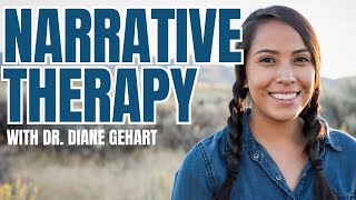 Narrative Therapy with Dr. Diane Gehart