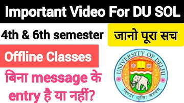 DU SOL 4th & 6th semester offline classes Update 2022 || entry without messages possible or not ?