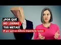 ¿Por qué no alcanzamos nuestras metas?