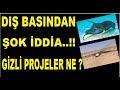 ŞOK İDDİA.!! DIŞ BASIN TÜRKİYENİN GİZLİ PROJELERİNİ KONUŞUYOR.!!