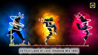 [STDJ] Land of Love [Shadow Mix 148]