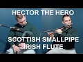 Hector the Hero -  Scottish Smallpipe and Irish Flute