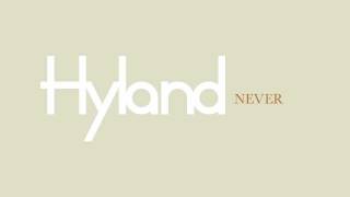 Watch Hyland Never video